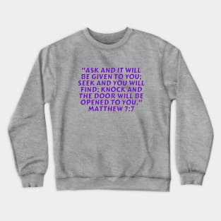 Bible Verse Matthew 7:7 Crewneck Sweatshirt